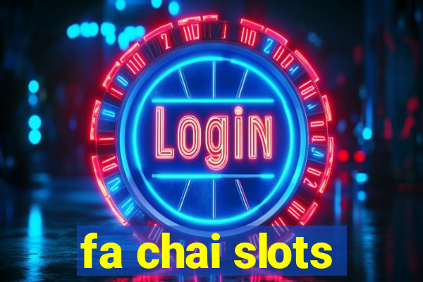 fa chai slots